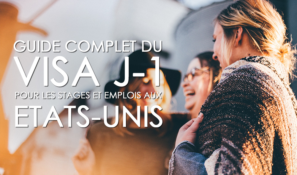 Guide complet et simple sur le visa J1 pour stages aux etats unis