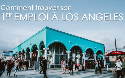 Comment partir travailler à Los Angeles : les techniques d’Hugo